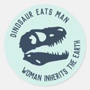 "Dinosaur Eats Man, Woman Inherits the Earth" Runt Klistermärke