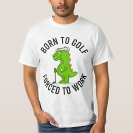 Dinosaur golfer född i golf force för att arbeta l t shirt
