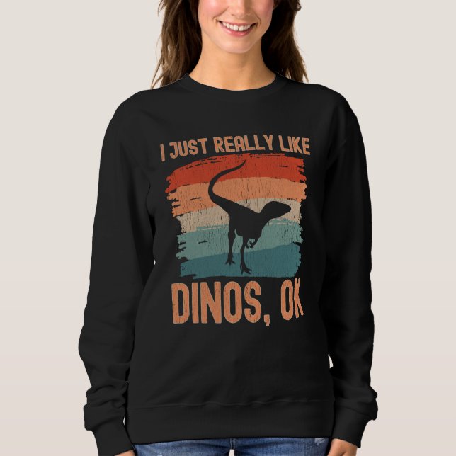 Dinosaur I just Really Like Dinos Ok  2 T Shirt (Framsida)