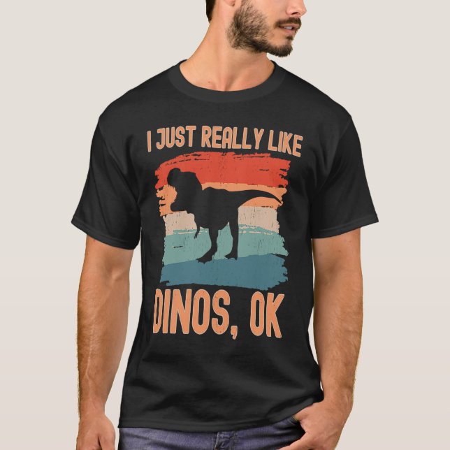 Dinosaur  I just Really Like Dinos Ok T Shirt (Framsida)