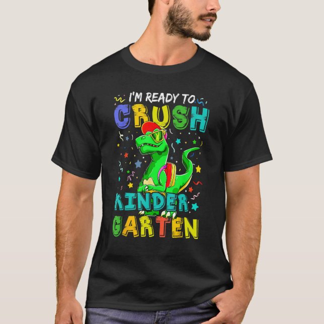 Dinosaur I'm Ready To Crush Kindergarten Back To S T Shirt (Framsida)