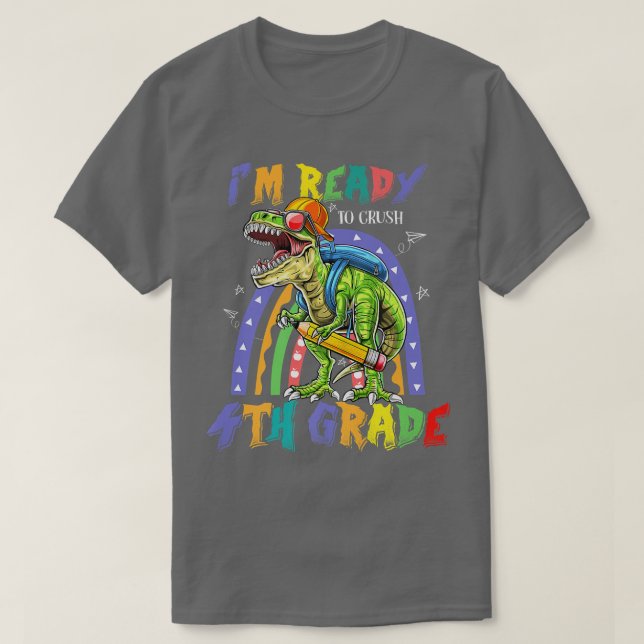 Dinosaur jag är Redo att krossa 4:e Klass tillbaka T Shirt (Design framsida)