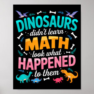 Dinosaur lärde sig inte matematik Rolig matematikl Poster