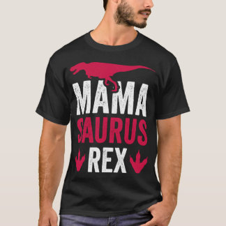 Dinosaur Mamasaurus Rex T Shirt