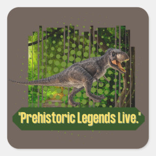 DINOSAUR QUOTE FYRKANTIGT KLISTERMÄRKE