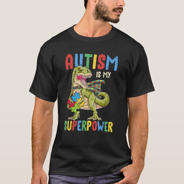 Dinosaur Rex Autism är min supermaktism Awaren T Shirt (Framsida)