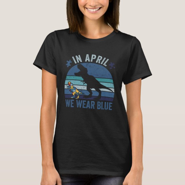 Dinosaur Rex In April We Wear Blue Retro Autism Aw T Shirt (Framsida)