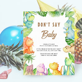 Dinosaur Säg inte Baby skylt