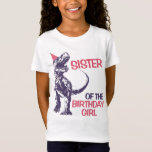 Dinosaur T-Rex Party Hat Sister of Birthday Girl T Shirt<br><div class="desc">När du handlar på Graphic Kärlek Shop stöder du småföretag! Och ja,  jag dansar lycklig när jag får din beställning.) Tack! - Samantha Find more Graphic Kärlek Shop-design på: Facebook.com/GraphicLoveShop Använda #GraphicLoveShop on social media Copyright © Graphic Kärlek Shop</div>