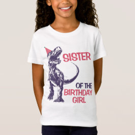 Dinosaur T-Rex Party Hat Sister of Birthday Girl T Shirt