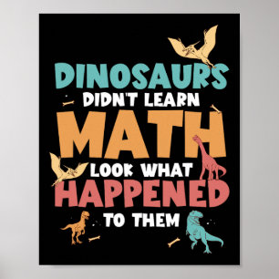 Dinosaurier lärde sig inte matematik Rolig matemat Poster