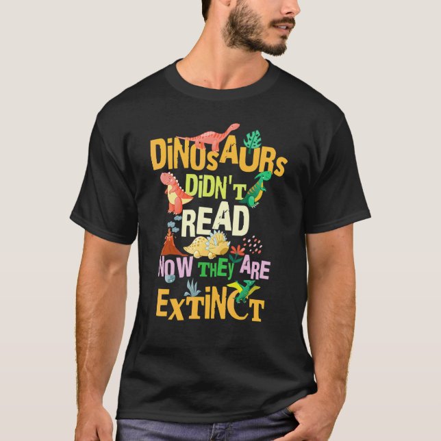 Dinosaurier läste inte Nu är de utdöda Läsning T Shirt (Framsida)