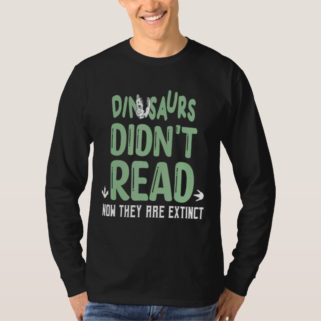 Dinosaurier läste inte nu att de är Utdödat T Shirt (Framsida)