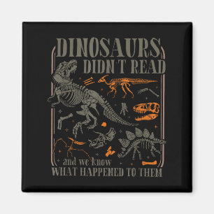 Dinosaurier läste inte och visste vad som hände me magnet