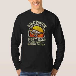 Dinosaurier läste inte Titta vad som hände med dem T Shirt