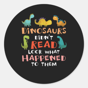 dinosaurier läste inte vad som hände dem runt klistermärke