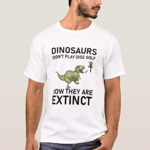dinosaurier spelade inte diskgolf nu t shirt