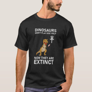 dinosaurier spelade inte diskgolf nu t shirt