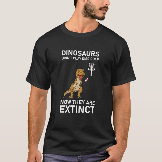 dinosaurier spelade inte diskgolf nu t shirt (Framsida)