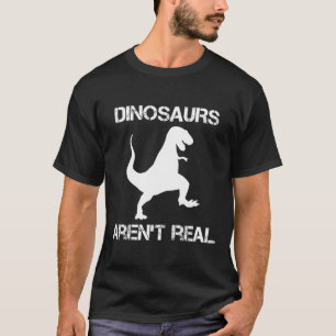 Dinosaurs är inte Real Hoax T Shirt