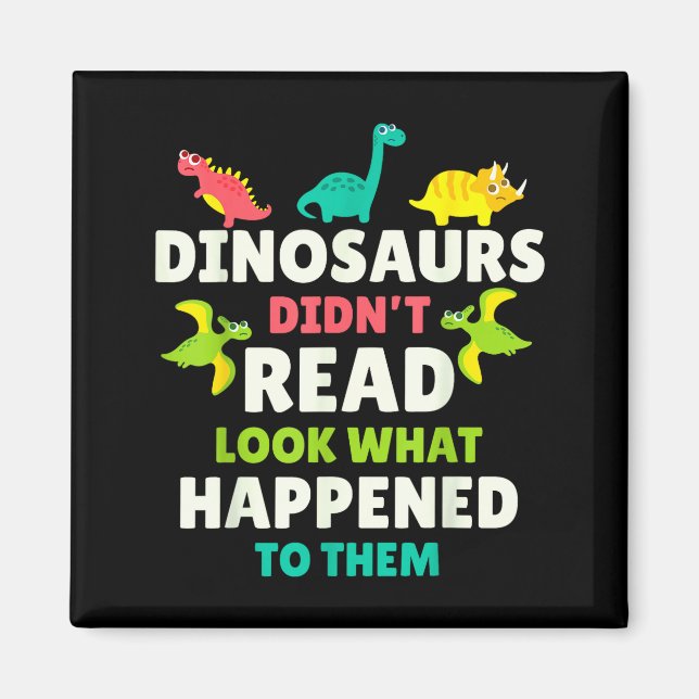 Dinosaurs Didn’t Read Funny Teacher Gift Clroom Hu Magnet (Framsidan)
