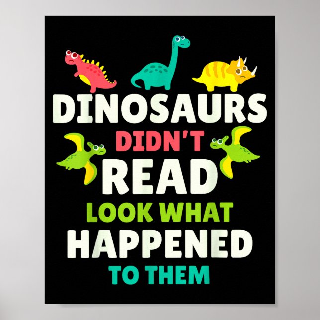 Dinosaurs Didn’t Read Funny Teacher Gift Clroom Hu Poster (Framsidan)