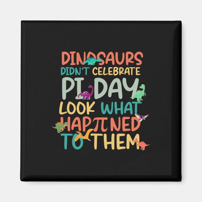 Dinosaurs Didnt Celebrate pi Day Funny Math Teache Magnet (Framsidan)