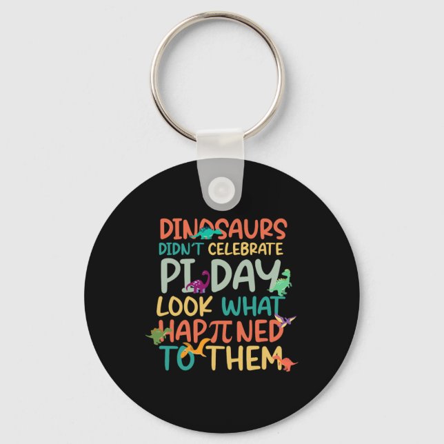 Dinosaurs Didnt Celebrate Pi Day Funny Math Teache Nyckelring (Framsida)