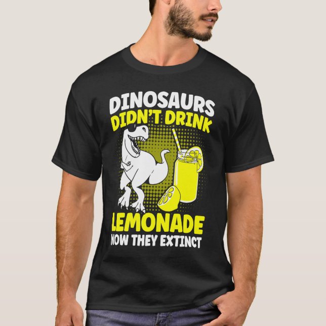 Dinosaurs Didn't Drink Lemonade Lemon Juice Lemona T Shirt (Framsida)