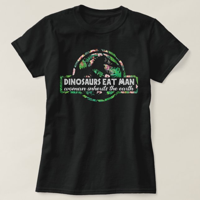 Dinosaurs Eat Man Woman Inherits Earth T Shirt (Design framsida)