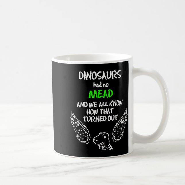 Dinosaurs Had No Mead Outfit Gift Alcohol Quote Fu Kaffemugg (Höger)