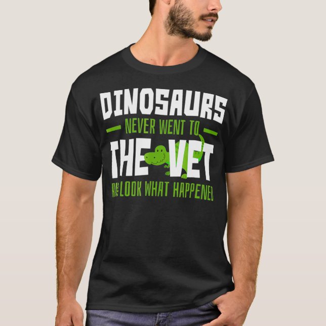 Dinosaurs har aldrig vistats på Vet Funny Veterina T Shirt (Framsida)