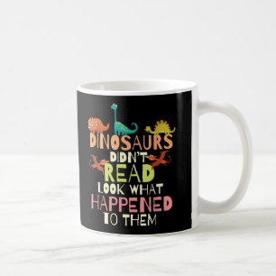 Dinosaurs har läst vad som hänt med läraren kaffemugg