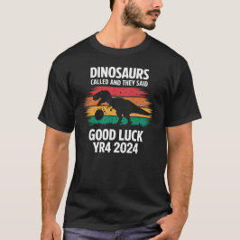 Dinosaurs kallat Funny Asteroid 2024 YR4 T Shirt