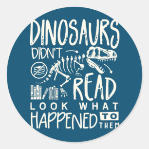 Dinosaurs läste inte vad som hände dem runt klistermärke