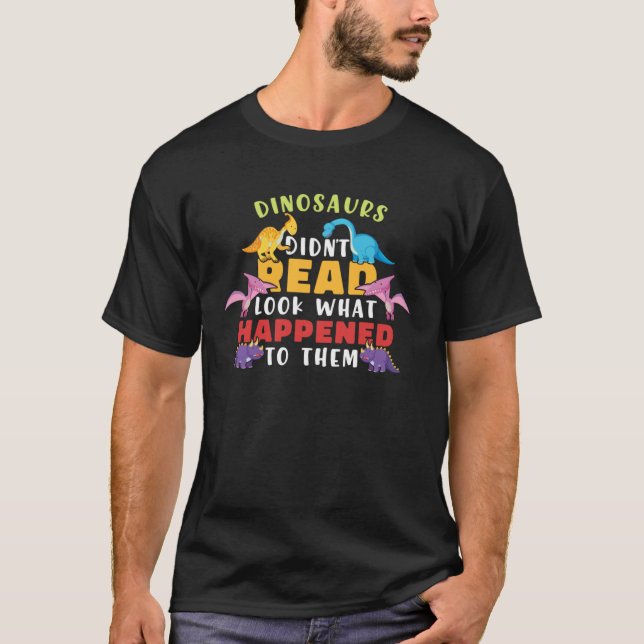 Dinosaurs läste inte vad som hände dem t shirt (Framsida)