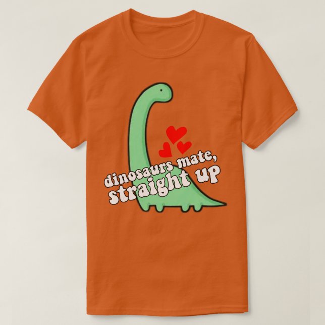 Dinosaurs Mate Rak Up T Shirt (Design framsida)