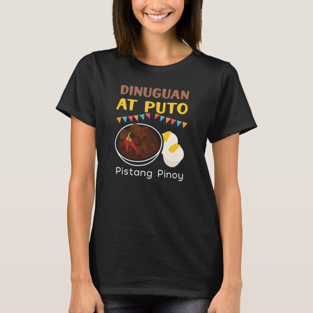 Dinuguan vid Puto Food for Filipinos and Filipinas T Shirt (Framsida)