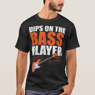 Dips på Bass Player Guitar Player Musician T Shirt