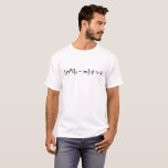 Dirac Equation Coola Science Mathematical Equation Tee Shirt<br><div class="desc">Dirac-ekvation. En söt vetenskaps- och matematisk utformning kommer att bli en gåva till perfekten för vem som kan få kärlek sannolikhetsteori och statistik,  underbar för forskare,  matematiklärare och gäker.</div>