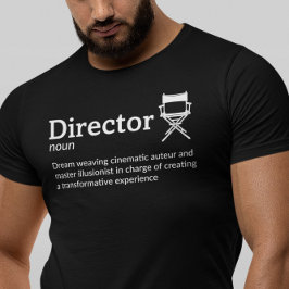 Director Definition Mörk Mode - Filmmaker T Shirt