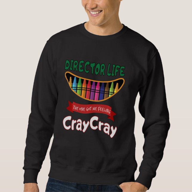 Director Life Har Me Känns Cray Cray Cray Lång Ärmad Tröja (Framsida)