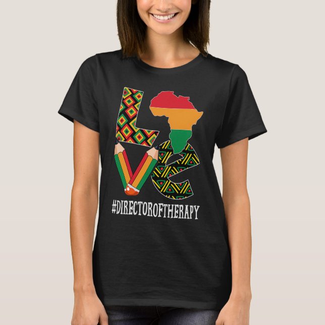 Director Of Therapy Love African Women Black Histo T Shirt (Framsida)