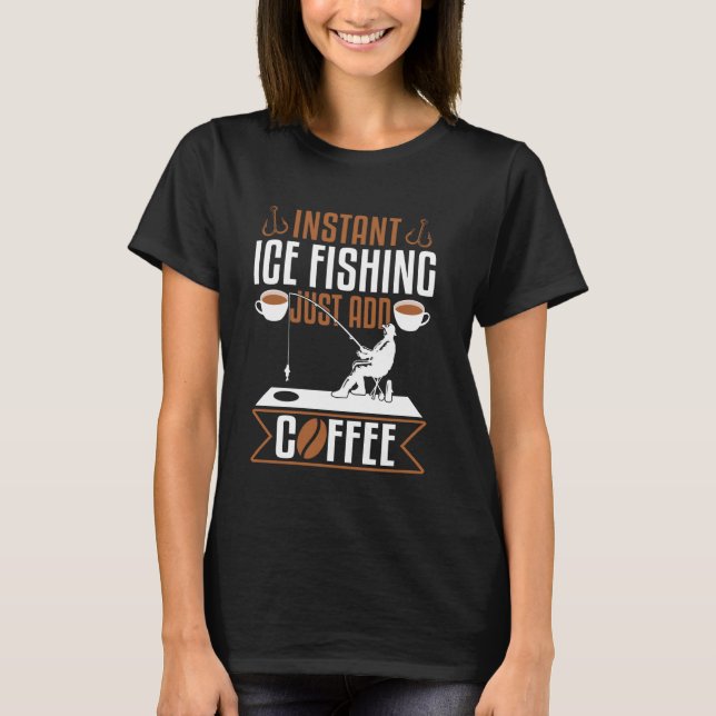 Direkt Isfiske Tillsätt Kaffe T Shirt (Framsida)