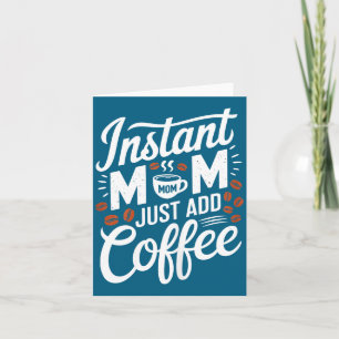Direkt Mamma Lägg Till Kaffe Älskare Roligt Talesä Kort
