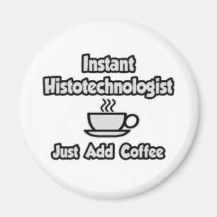 Direkthistoteknolog ... Lägg bara till kaffe Magnet