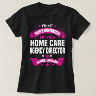Direktör för hemvårdsmyndigheten t shirt