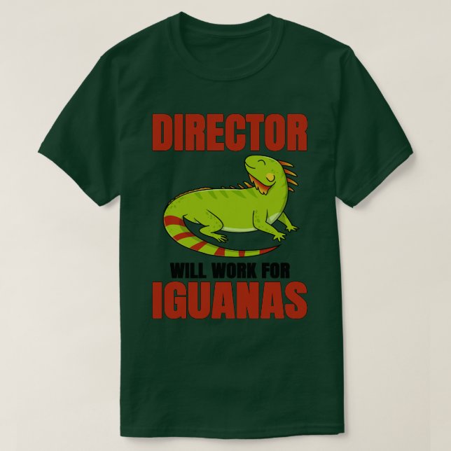 Direktören kommer att arbeta för Iguanas T Shirt (Design framsida)
