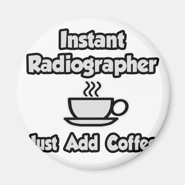 Direktradiograf.. Lägg bara till kaffe Magnet (Framsidan)