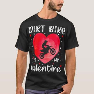 Dirt Bike är My Valentine Dirt Bike Heart Valentin T Shirt